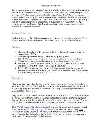merchants of cool essay questions Merchants of cool discussion sheet read the following quotes and discuss the questions in your group write short summaries of your answers put the discussion sheet and your answers into the project portfolio. merchants of cool essay questions Merchants of cool discussion sheet read the following quotes and discuss the questions in your group write short summaries of your answers put the discussion sheet and your answers into the project portfolio.