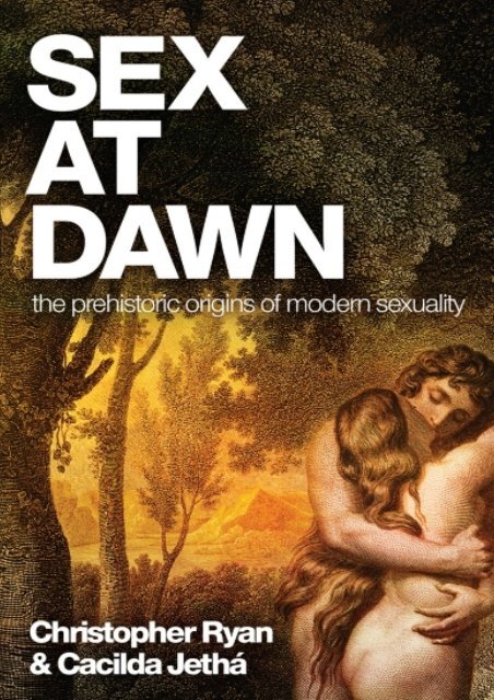 Sex At Dawn The Prehistoric Origins Of Modern SexualitySexiezPix Web Porn