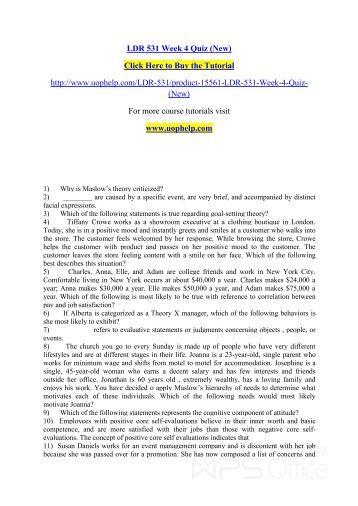 ldr 531 week 4 quiz Ldr 531 week 4 quiz week 4 quiz 1 gerard yoder believes that every time he picks up his daughter, penny, from school, it brings him good luck the last time he. ldr 531 week 4 quiz Ldr 531 week 4 quiz week 4 quiz 1 gerard yoder believes that every time he picks up his daughter, penny, from school, it brings him good luck the last time he.