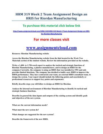 hrm 319 proposing an hris system The company has decided to build a new hris to improve the hrm of the new hris what modules will the new system have assignment proposing an hris . hrm 319 proposing an hris system The company has decided to build a new hris to improve the hrm of the new hris what modules will the new system have assignment proposing an hris .