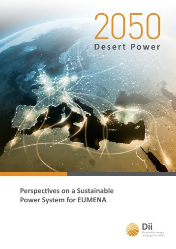 2050 Desert Power: Perspectives on a Sustainable ... - Desertec-UK