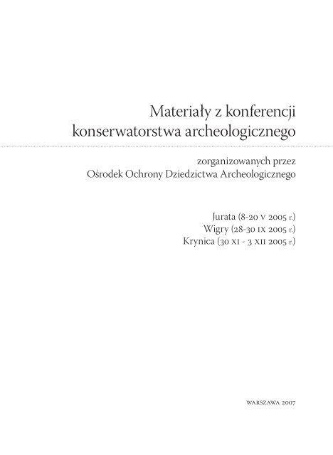 Materiały z konferencji konserwatorstwa archeologicznego, 2007