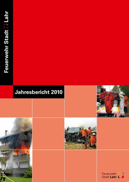 Feuerw ehr Stadt Lahr Jahresbericht 2010 -  Feuerwehr Lahr