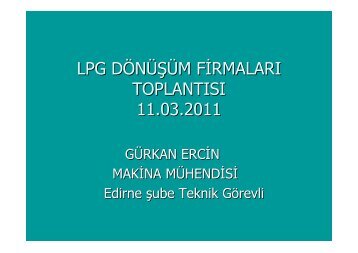 lpg dönüşüm firmaları toplantısı 11.03.2011 - Makina Mühendisleri ...