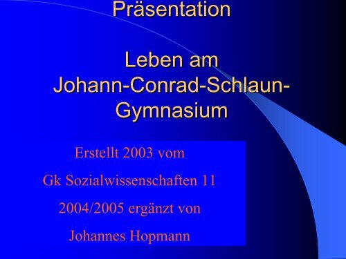 Das Johann- Conrad- Schlaun- Gymnasium