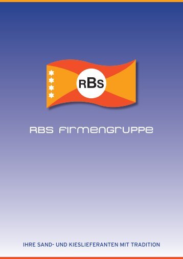 ihre sand- Und kieslieferanten mit tradition - RBS Firmengruppe