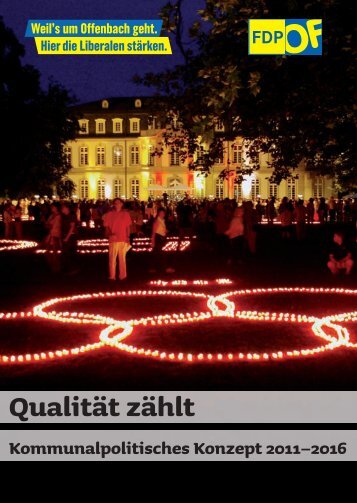 Qualität zählt Kommunalpolitisches Konzept 2011 ... - FDP Offenbach