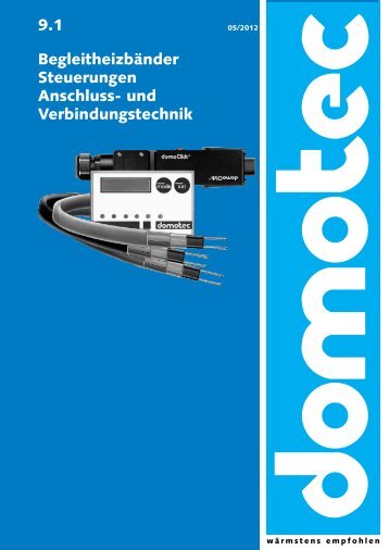 9.1 Begleitheizbänder Steuerungen Anschluss- und ... - Domotec AG