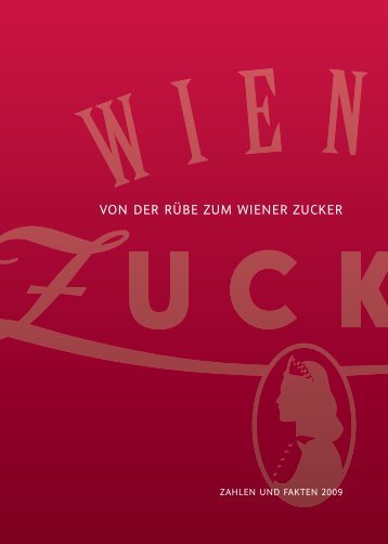 VON DER RÜBE ZUM WIENER ZUCKER - Agrana