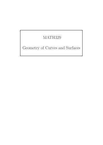 MATH329 Geometry of Curves and Surfaces - Mathematics and ...