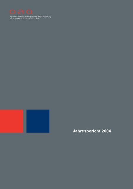 Jahresbericht 2004 PDF - OAQ Organ für Akkreditierung und ...