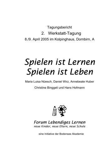 Werkstatt Tagung 2005 Spielen ist Lernen Spielen ist Leben