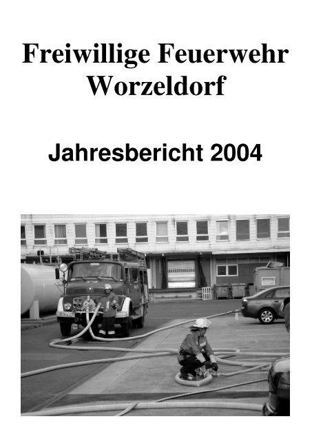 Jahresbericht 2004 - Freiwillige Feuerwehr Worzeldorf