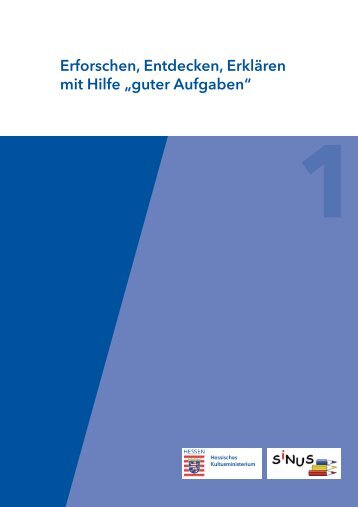 Erforschen, Entdecken, Erklären mit Hilfe „guter Aufgaben“ - SINUS ...