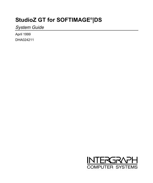 StudioZ GT for SOFTIMAGE|DS System Guide - Support - Intergraph