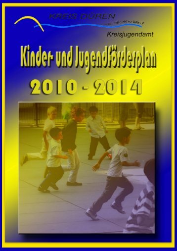 Kinder- und Jugendförderplan 2010 - 2014 - Kreis Düren