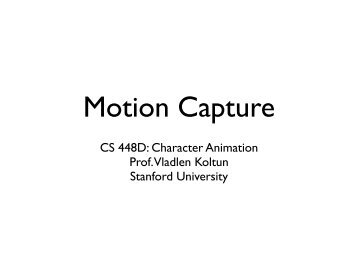 Motion Capture - Computer Graphics Laboratory - Stanford University