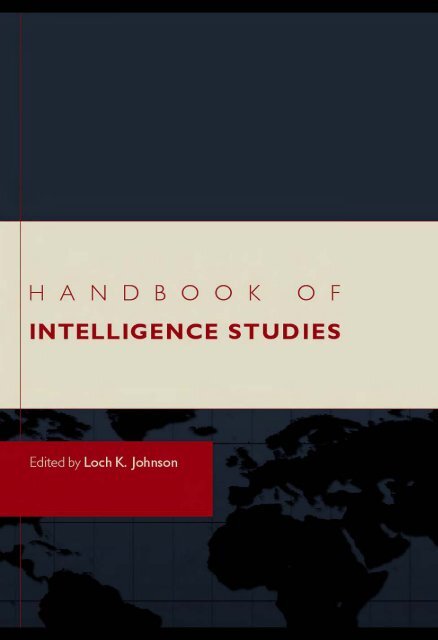 Handbook of intelligence studies / edited by