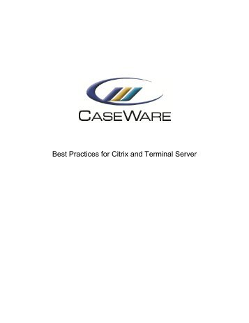 CaseWare Best Practices for Citrix and Terminal Server