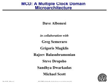 MCD: A Multiple Clock Domain Microarchitecture