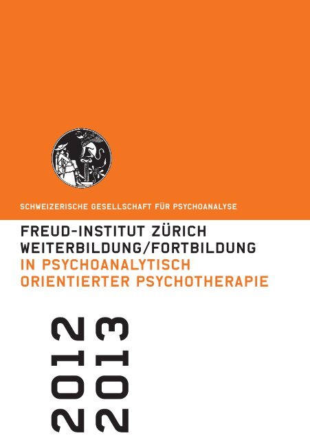 Weiterbildung in Psychoanalytisch orientierter ... - Freud Institut Zürich