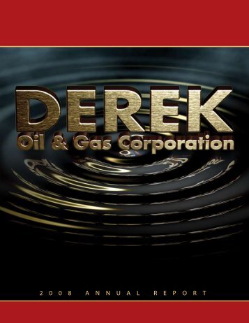 2 0 0 8 A N N U A L R E P O R T - Derek Oil & Gas Corporation