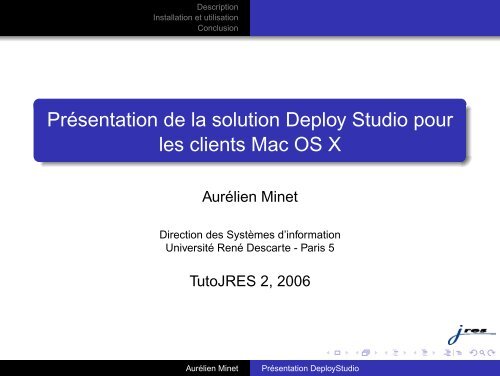 Présentation de la solution Deploy Studio pour les clients Mac ... - Jres