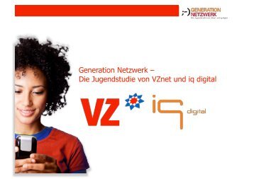 Generation Netzwerk – Die Jugendstudie von VZnet ... - idealisten.net
