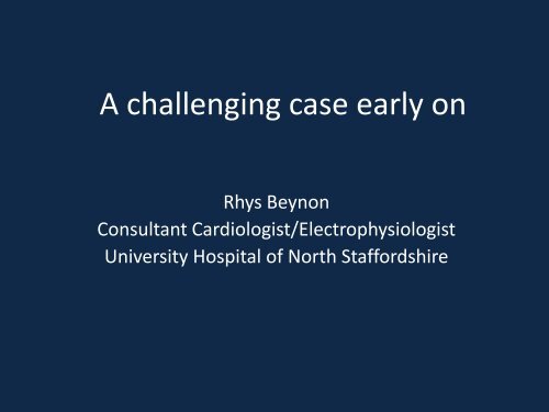 Dr R Beynon University Hospital of North Staffordshire