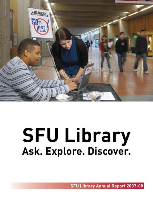 Ask. Explore. Discover. - SFU Library - Simon Fraser University