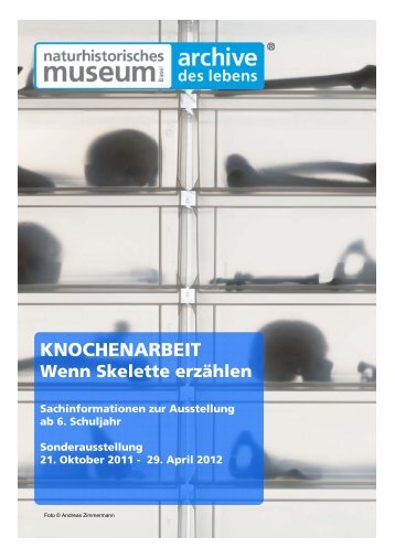 Knochenarbeit. Wenn Skelette erzaehlen. Info-Dossier