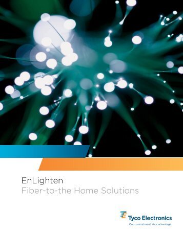 EnLighten Fiber-to-the Home Solutions - TE - Telecom OSP