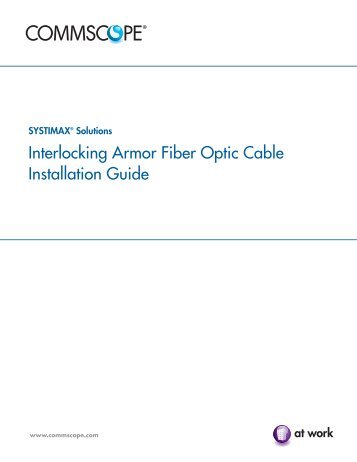 Interlocking Armor Fiber Optic Cable Installation Guide - CommScope