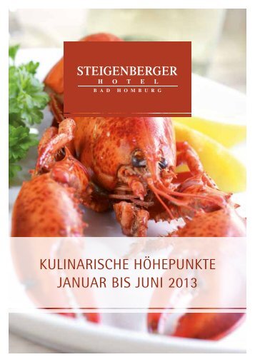 Kulinarische höhepunKte Januar bis Juni 2013 - Steigenberger ...