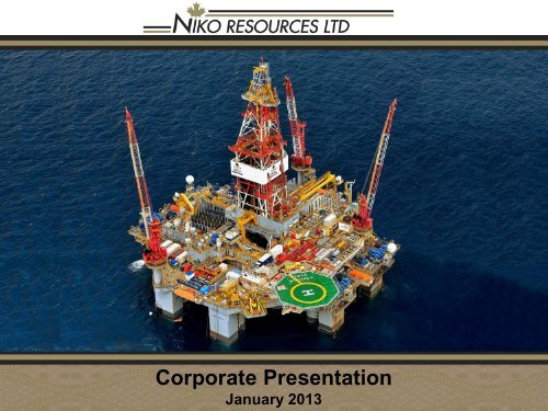 Corporate Presentation January 2013 - Niko Resources