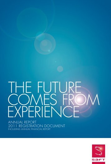 ANNUAL REPORT 2011 REGISTRATION DOCUMENT - Saft