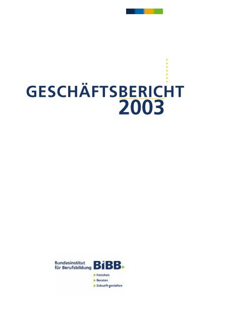 Geschäftsbericht 2003 - BiBB