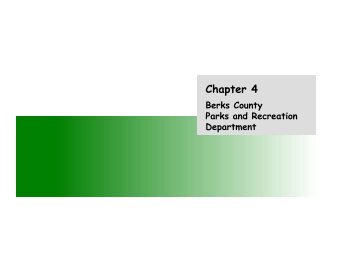 Chapter 4 - Berks County Parks and Recreation Department