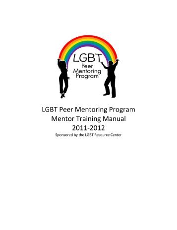 LGBT Peer Mentoring Program Mentor Training Manual 2011-2012