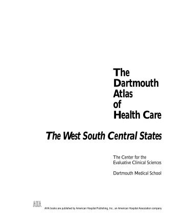 The Dartmouth Atlas of Health Care The West South Central States