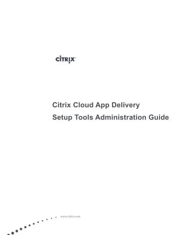 Citrix Cloud App Delivery Setup Tools Administration Guide
