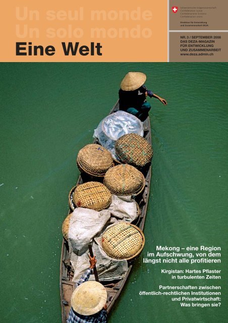 Un seul monde Un solo mondo Eine Welt Mekong - Deza - admin.ch