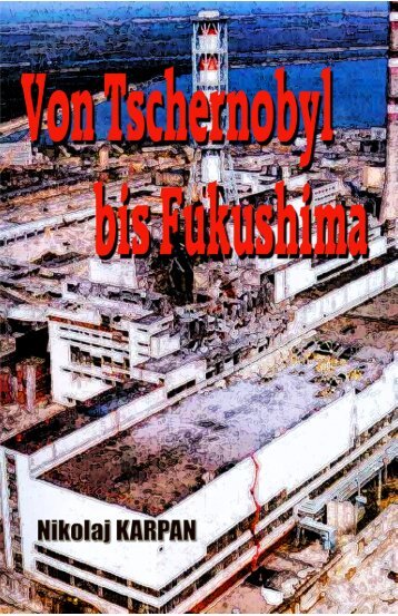 Tschernobyl bis Fukushima - Hilfe für Kinder aus Tschernobyl e. V ...