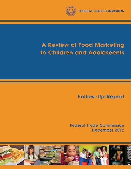 A Review of Food Marketing to Children and Adolescents Follow-Up Report