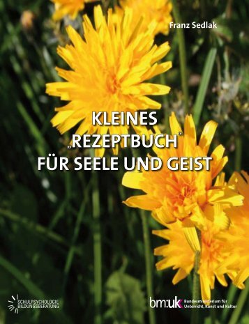 KLEINES „REZEPTBUCH“ FÜR SEELE UND ... - Schulpsychologie