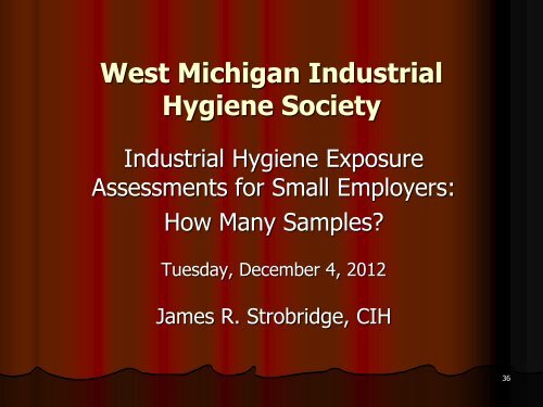 Industrial Hygiene Exposure Assessment: The Good, Bad, and