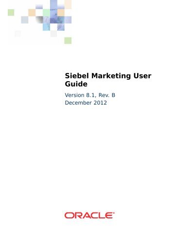 Siebel Marketing User Guide - Downloads - Oracle