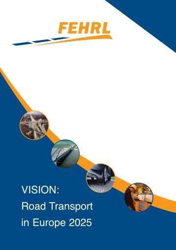 VISION: Road Transport in Europe 2025 - FEHRL