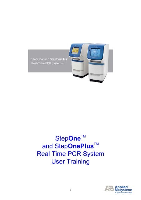 StepOne and StepOnePlus Real Time PCR System User Training