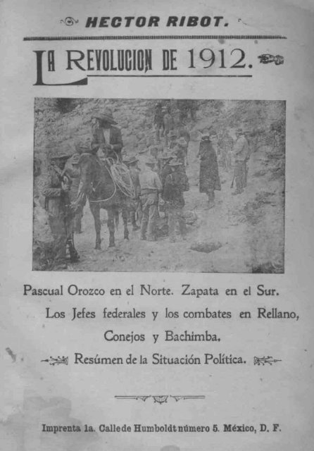 La Revolución de 1912. Pascual Orozco en el ... - Emiliano Zapata